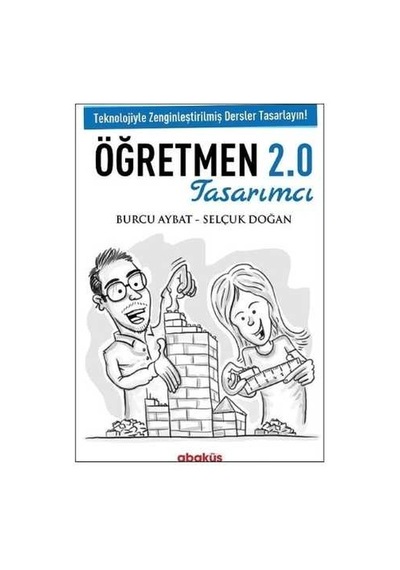 Öğretmen 2.0 Tasarımcı - Burcu Aybat -  Selçuk Doğan - Abaküs Kitap