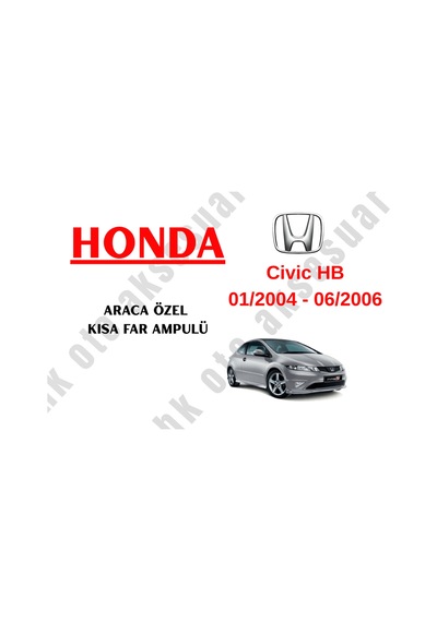 Honda Civic 01/2004 - 06/2006 Araca Özel Kısa Far Ampulü 9006