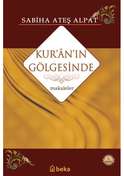 Kur'an'ın Gölgesinde  - Sabiha Ateş Alpat  - Beka Yayınları