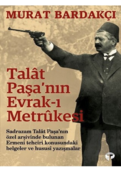 Talat Paşa'nın Evrak- ı Metrukesi -  Turkuvaz Kitap