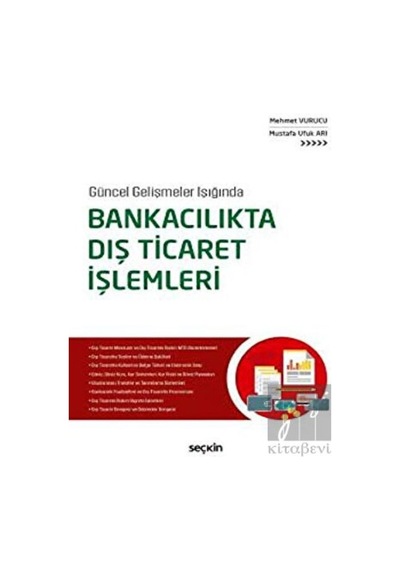 Bankacılıkta Dış Ticaret İşlemleri - Mehmet Vurucu -  Mustafa Ufuk Arı - Seçkin Yayıncılık