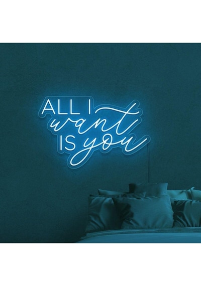 All I Want Is You Yazılı Neon Tabela Turkuaz