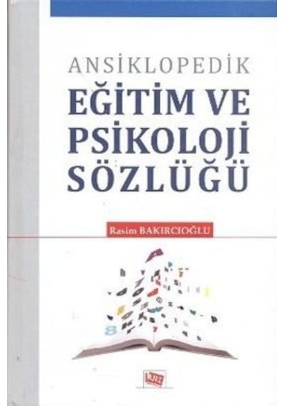 Ansiklopedik Eğitim ve Psikoloji Sözlüğü - Rasim Bakırcıoğlu - Anı Yayıncılık
