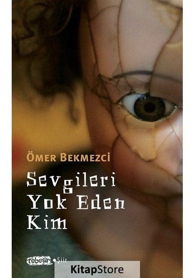Sevgileri Yok Eden Kim - Ömer Bekmezci - Tebeşir Yayınları