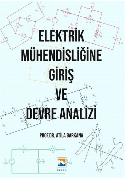 Elektrik Mühendisliğine Giriş ve Devre Analizi / Prof. Dr. Ati...