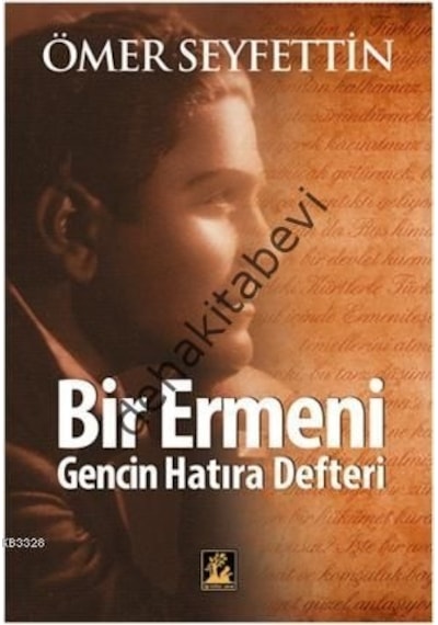 Bir Ermeni Gencin Hatıra Defteri - Ömer Seyfettin - İlgi Kültür Sanat Yayınları