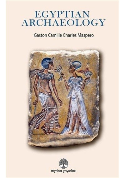 Egyptian Archaeology / Gaston Camille Charles Maspero