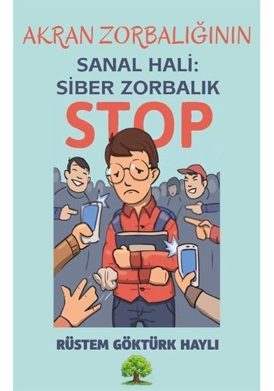 Akran Zorbalığının Sanal Hali: Siber Zorbalık / Rüstem Göktürk...