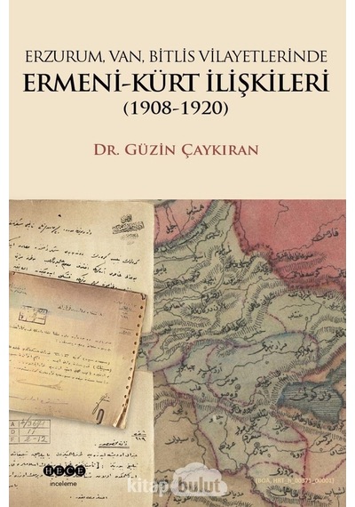 Erzurum Van Bitlis Vilayetlerinde Ermeni - Kürt İlişkileri 1908 - 1920 - Güzin Çaykıran - Hece Yayınları
