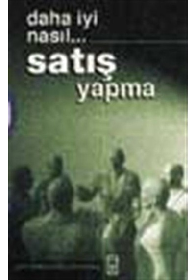 Daha İyi Nasıl.... Satış Yapma / John Mattock