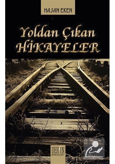 Yoldan Çıkan Hikayeler - Hasan Eren - Derin Yayınları