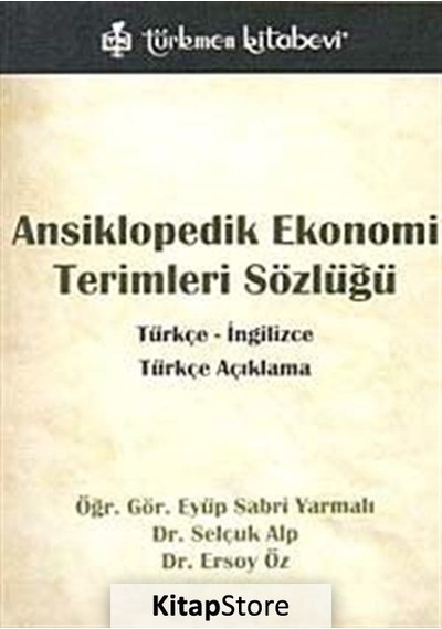 Ansiklopedik Ekonomi Terimleri Sözlüğü - E. Sabri Yarmalı - Türkmen Kitabevi