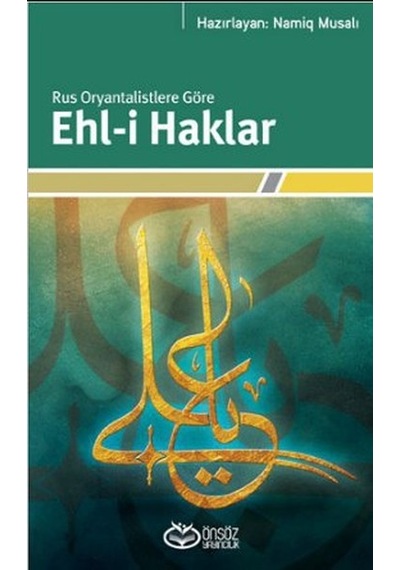 Rus Oryantalistlere Göre Ehl-i Haklar - Namiq Musalı - Önsöz Yayıncılık