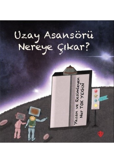 Uzay Asansörü Nereye Çıkar? - Nur Tok Yegin - Türkiye Diyanet Vakfı Yayınları