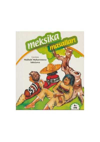 Dünya Halk Masalları - Meksika Masalları Resimli