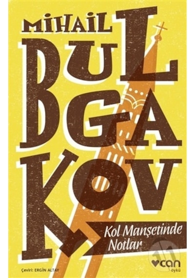 Kol Manşetinde Notlar - Mihayl Afanasyeviç Bulgakov - Can Yayınları