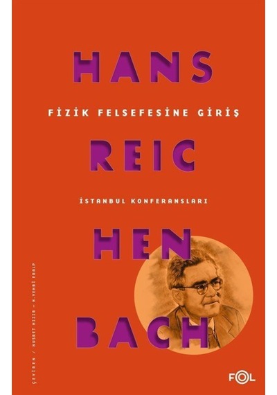 Fizik Felsefesine Giriş - İstanbul Konferansları - Hans Reichenbach - Fol Kitap