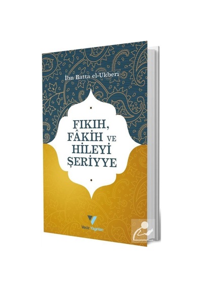 Fıkıh Fakih ve Hileyi Şeriyye - İbn Batta El-Ukberi - Veciz Yayınları