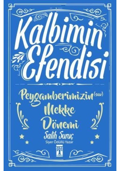 Kalbimin Efendisi - Peygamberimizin Mekke  Dönemi -
