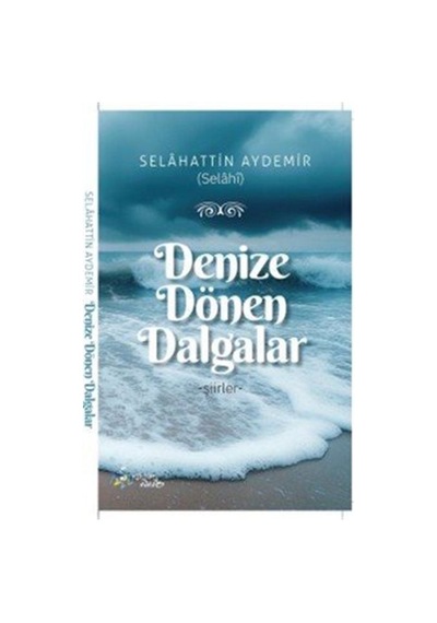 Denize Dönen Dalgalar / Selahattin Aydemir