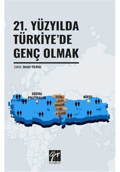 21. Yüzyılda Türkiye'de Genç Olmak / Betül Yılmaz