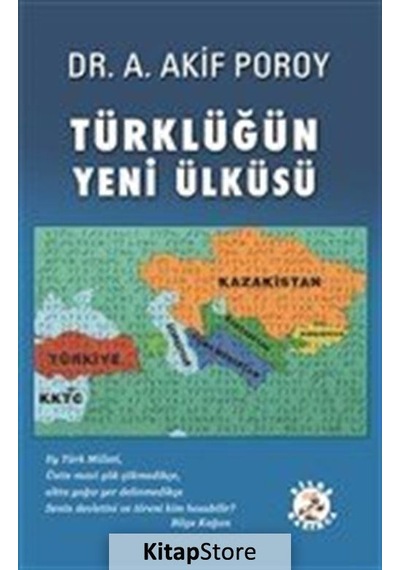 Türklüğün Yeni Ülküsü - Akif Poroy - Bilge Karınca Yayınları