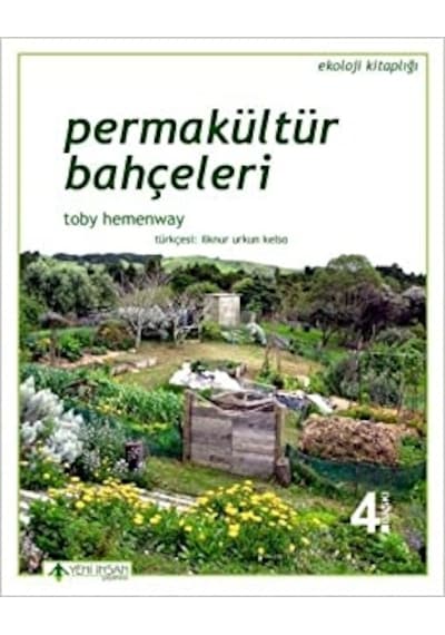 Permakültür Bahçeleri - Toby Hemenway - Yeni İnsan Yayınevi