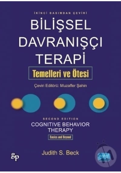 Bilişsel Davranışçı Terapi: Temelleri ve Ötesi  - Judith S. Beck  - Nobel Akademik Yayıncılık
