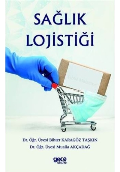 Sağlık Lojistiği - Bihter Karagöz Taşkın - Gece Kitaplığı