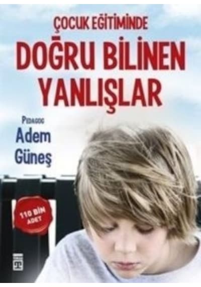 Çocuk Eğitiminde Doğru Bilinen  Yanlışlar
