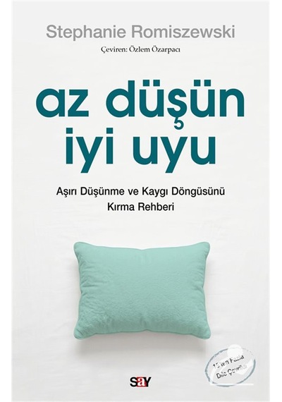 Az Düşün İyi Uyu & Aşırı Düşünme Ve Kaygı Döngüsünü Kırma Rehb...