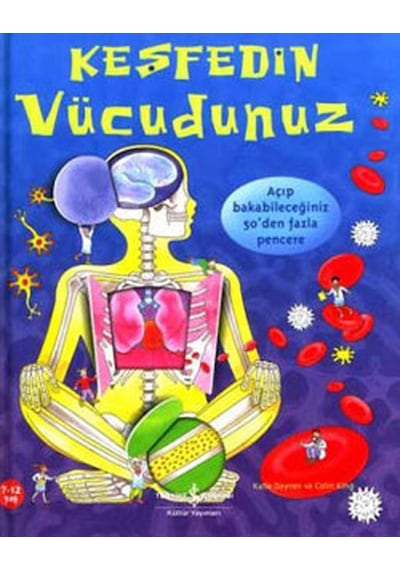 Keşfedin Vücudunuz - Katie Daynes -  Colin King - İş Bankası Kültür Yayınları