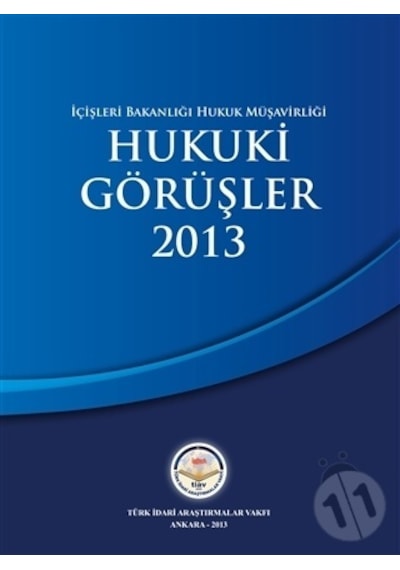 İçişleri Bakanlığı Hukuk Müşavirliği Hukuki Görüşler 2013