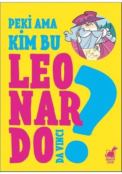 Peki Ama.. Kim Bu Leonardo? - Giulia Calandra Buonaura - Dinozor Çocuk