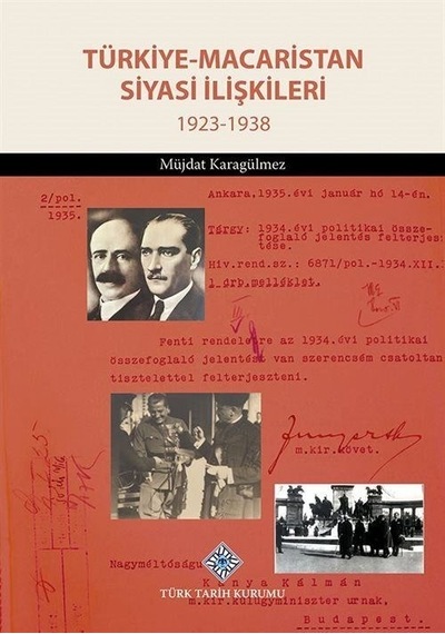 Türkiye-macaristan Siyasi İlişkileri 1923-1938 / Müjdat Kara...
