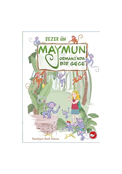 Maymun Ormanı Nda Bir Gece / Sezer Ün / Beyaz Balina Yayınları / 9786051887081