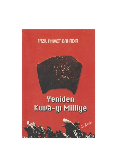 Yeniden Kuva-yı Milliye Şiirler - Fazıl Ahmet Bahadır