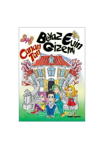 Beyaz Evin Gizemi - Canan Tan - Doğan ve Egmont Yayıncılık