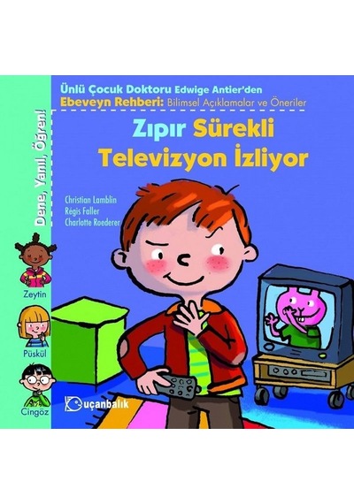 Zıpır Sürekli Televizyon İzliyor-Dene-Yanıl-Öğren - Christian Lamblin - Uçanbalık Yayıncılık