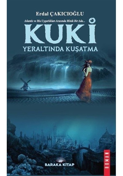 Kuki: Yeraltında Kuşatma - Erdal Çakıcıoğlu - Baraka Kitap