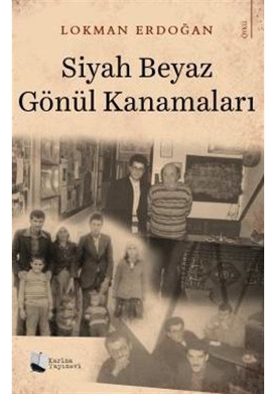 Siyah Beyaz Gönül Kanamaları / Lokman Erdoğan