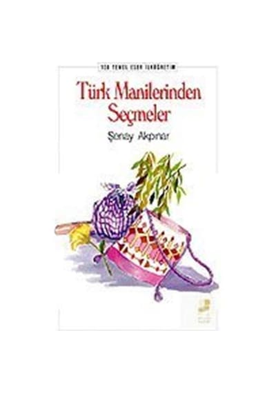 Türk Manilerinden Seçmeler - Şenay Akpınar - Bilge Kültür Sanat