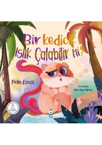 Bir Kedicik Islık Çalabilir mi? - Pelin Azazi - Luna Yayınları