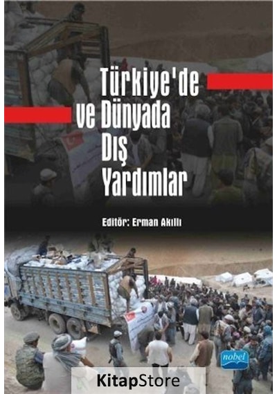 Türkiye'de ve Dünya'da Dış Yardımlar- Nobel Akademik Yayıncılık