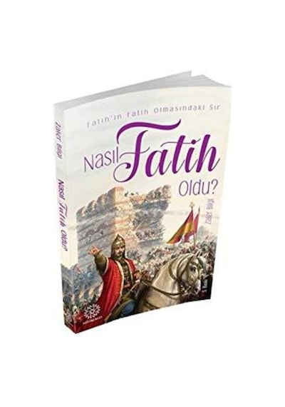 Nasıl Fatih Oldu - Zafer Bilgi