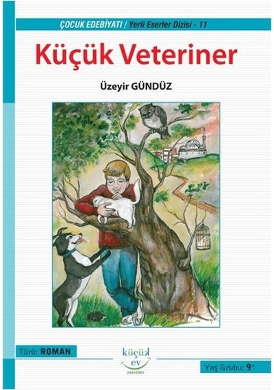 Küçük Veteriner - Üzeyir Gündüz - Küçük Ev Yayınları