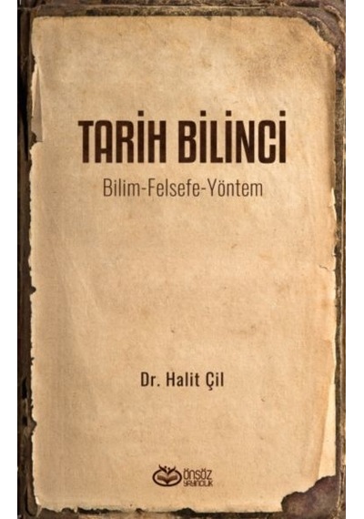 Tarih Bilinci: Bilim - Felsefe - Yöntem - Halit Çil - Önsöz Yayıncılık