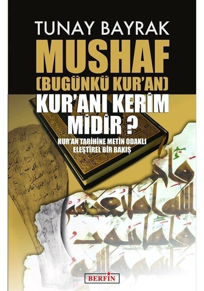 Mushaf - Kur'an'ı Kerim midir? - Tunay Bayrak - Berfin Yayınları
