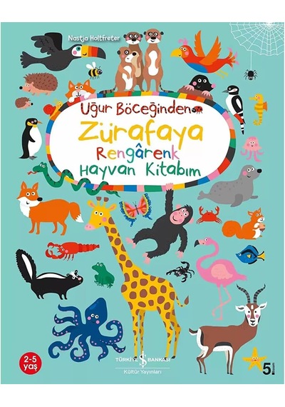 Uğur Böceğinden Zürafaya Rengarenk Hayvan Kitabım