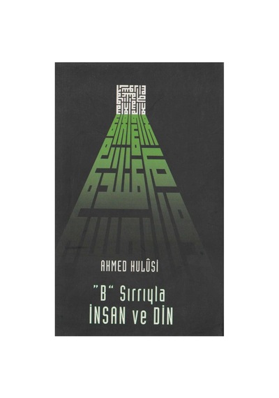 İnsan Ve Din: ''b'' Sırrıyla - Ahmed Hulûsi Genişletilmiş Güncel Baskı